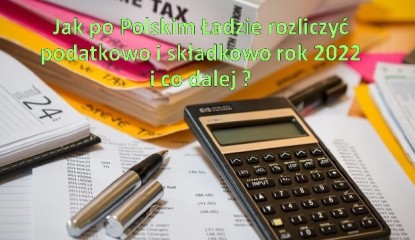 Zdjęcie artykułu Bezpłatne szkolenie "Jak po Polskim Ładzie rozliczyć podatkowo i składkowo rok 2022 i co dalej ? "