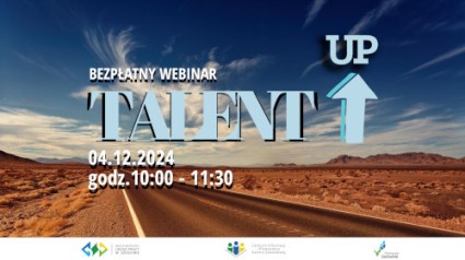 Zdjęcie artykułu Centrum Informacji i Planowania Kariery Zawodowej w Szczecinie i Koszalinie i Wojewódzki Urząd Pracy w Szczecinie zapraszają do udziału w WEBINARIUM "TALENT UP!"