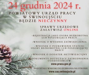Zdjęcie artykułu Uprzejmie informujemy, że w dniu 24 grudnia 2024 r. (Wigilia) Powiatowy Urząd Pracy będzie zamknięty.